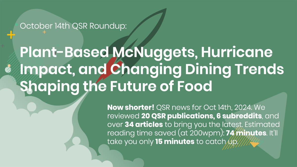 October 14th QSR Roundup: Plant-Based McNuggets, Hurricane Impact, and Changing Dining Trends Shaping the Future of Food