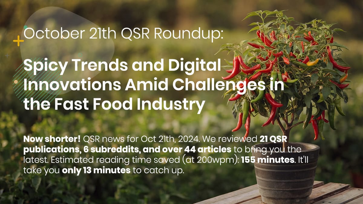 October 21th QSR Roundup: Spicy Trends and Digital Innovations Amid Challenges in the Fast Food Industry