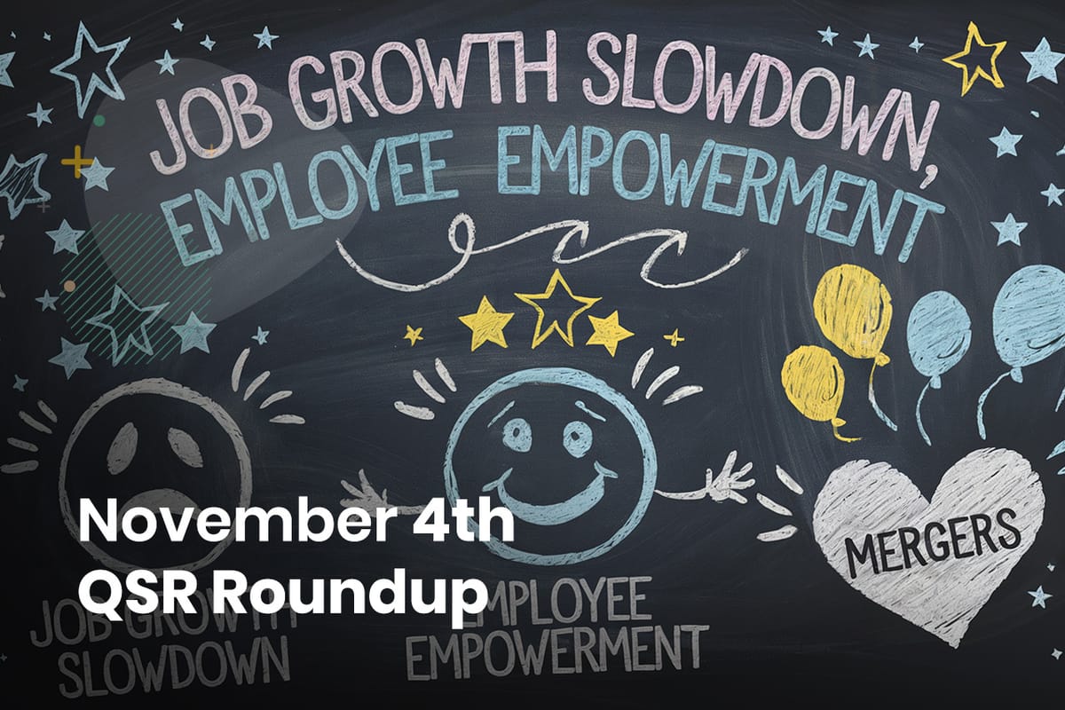 November 4th QSR Roundup: Job Growth Slowdown, Mergers and Employee Empowerment