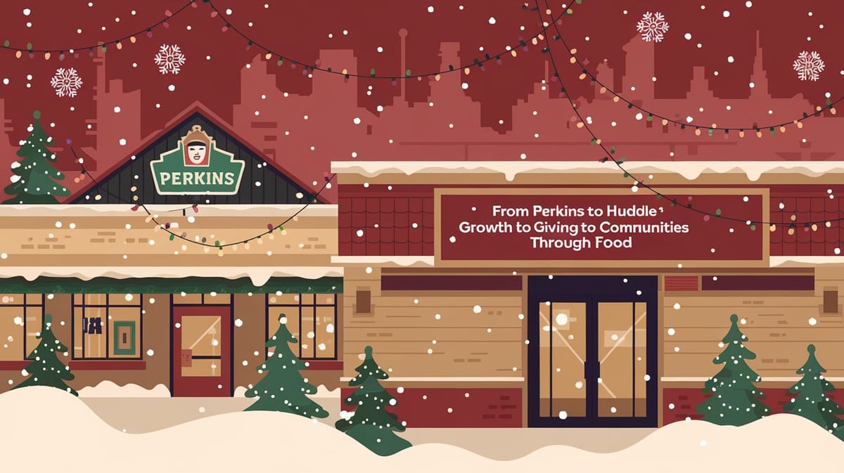 December 24th QSR Roundup: From Perkins to Perkins and Huddle House's Growth to Giving Back to Communities Through Food