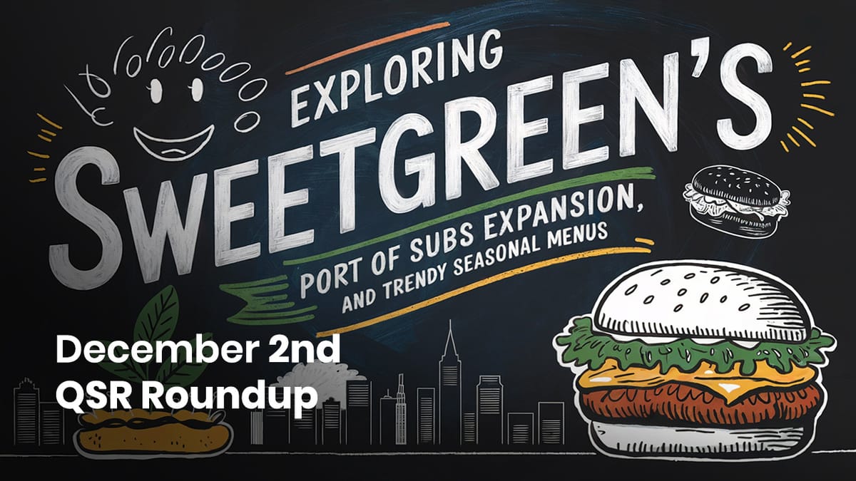 December 2nd QSR Roundup: Exploring Sweetgreen's Growth, Port of Subs Expansion, and Trendy Seasonal Menus