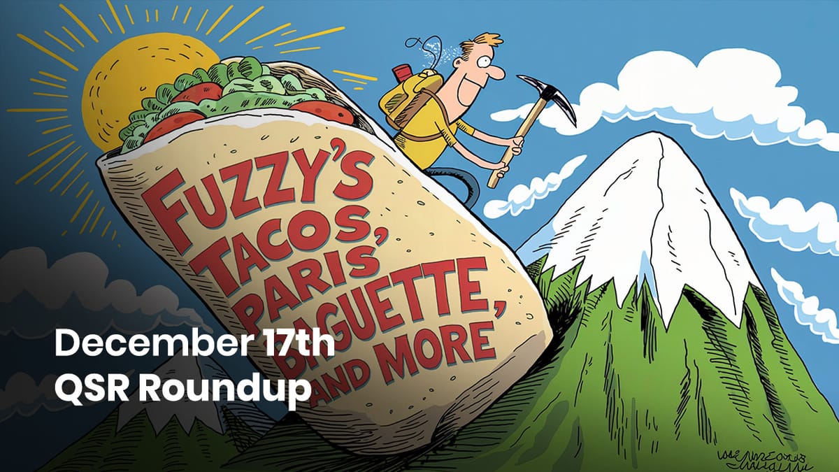 December 17th QSR Roundup: Fuzzy's Tacos, Paris Baguette, and More