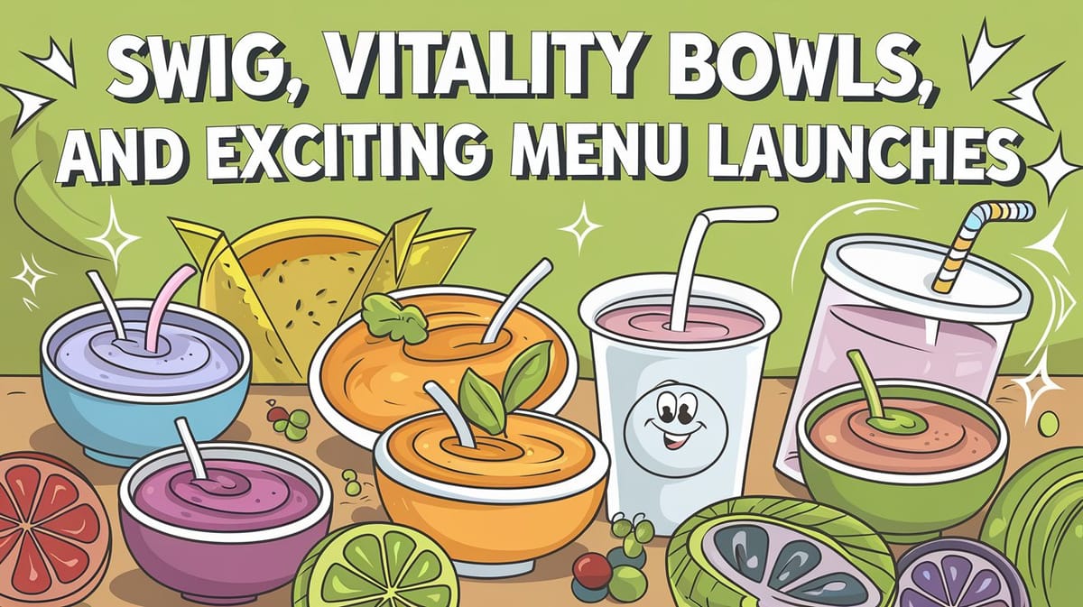 January 6th QSR Roundup: Swig, Vitality Bowls, and Exciting Menu Launches