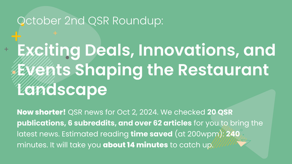 October 2nd QSR Roundup: Exciting Deals, Innovations, and Events Shaping the Restaurant Landscape