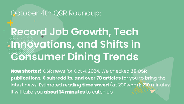 October 4th QSR Roundup: Record Job Growth, Tech Innovations, and Shifts in Consumer Dining Trends