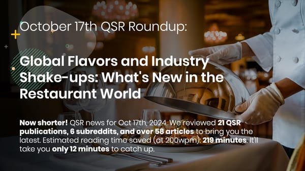 October 17th QSR Roundup: Global Flavors and Industry Shake-ups: What's New in the Restaurant World