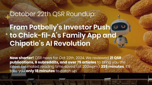 October 22th QSR Roundup: From Potbelly’s Investor Push to Chick-fil-A’s Family App and Chipotle’s AI Revolution