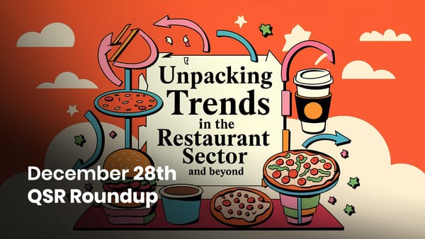 December 28th QSR Roundup: Unpacking Trends in the Restaurant Sector and Beyond