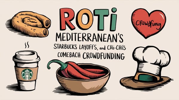 February 25th QSR Roundup: Roti Mediterranean's Revival, Starbucks Layoffs, and Chi-Chi's Comeback Through Crowdfunding