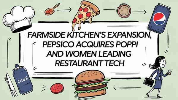 March 18th QSR Roundup: Farmside Kitchen's Expansion, PepsiCo Acquires Poppi, and Women Leading Restaurant Tech